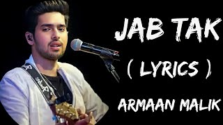 Jab Tak Meri Ungliyan Tere Baalon Se Full Song ( Lyrics ) | Armaan Malik | Jab Tak Full Song Lyrics