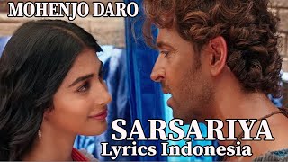 "SARSARIYA" Video Song | MOHENJO DARO Lyrics and subtitle indonesia | Hrithik Roshan