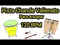 pista chande vallenato 120 bpm. para ensayar ..omar torres