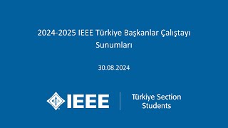 IEEE Türkiye 2024-2025 Çalıştay Adaylık Sunumları