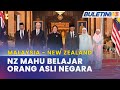 LAWATAN KE MALAYSIA | New Zealand Minat Teroka Peluang Kolaborasi Berkaitan Orang Asli