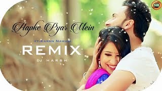 Aapke Pyaar Mein Hum(Remix) I DJ Harsh | KUMAR VISUALS l Karan Nawani l Wapking Music