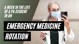 My First Week of PA School Clinical Rotations || EMERGENCY MEDICINE ROTATION 🏥