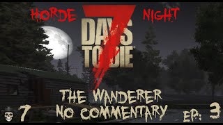 (No Commentary) 7 Days - The Wanderer Ep 3: Horde night the first