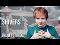 How to play Shivers by Ed Sheeran on Drum (Tutorial)