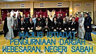 MAJLIS ISTIADAT PENGURNIAAN DARJAH KEBESARAN NEGERI SABAH