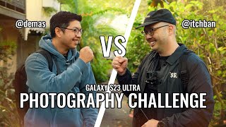 Galaxy S23 Ultra Photography Challenge // Demas vs Itchban