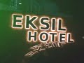 eksil hotel ❤️✨️