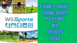 Sunday Night Game Night Family Competition of Wii Sports Golf | February 16th, 2025