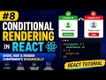 #8 Conditional Rendering in React | Show, Hide & Render Components Dynamically