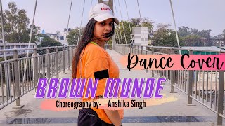 BROWN MUNDE - AP DHILLON | GURINDER GILL | SHINDA KAHLON | GMINX |DANCE VIDEO-ANSHIKA SINGH|😍🌟⚡