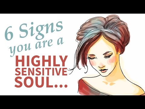 6 signs you are a highly sensitive person 6 signs you are a highly sensitive person