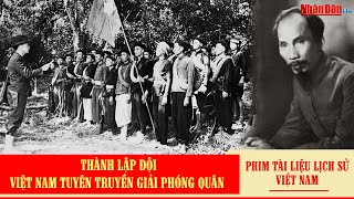 Bác Hồ về nước; Thành lập đội Việt Nam tuyên truyền giải phóng quân | Phim tài liệu lịch sử Việt Nam