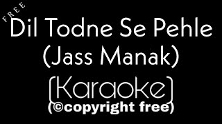 Dil Todne Se Pehle Karaoke | Jass Manak | Karaoke Factory
