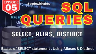 EP-05 | SQL Queries | Basic SELECT Queries | Using Alias & Distinct | @codewithabby | 2024