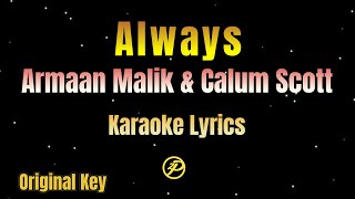 Armaan Malik & Calum Scott - Always - Karaoke Lyrics