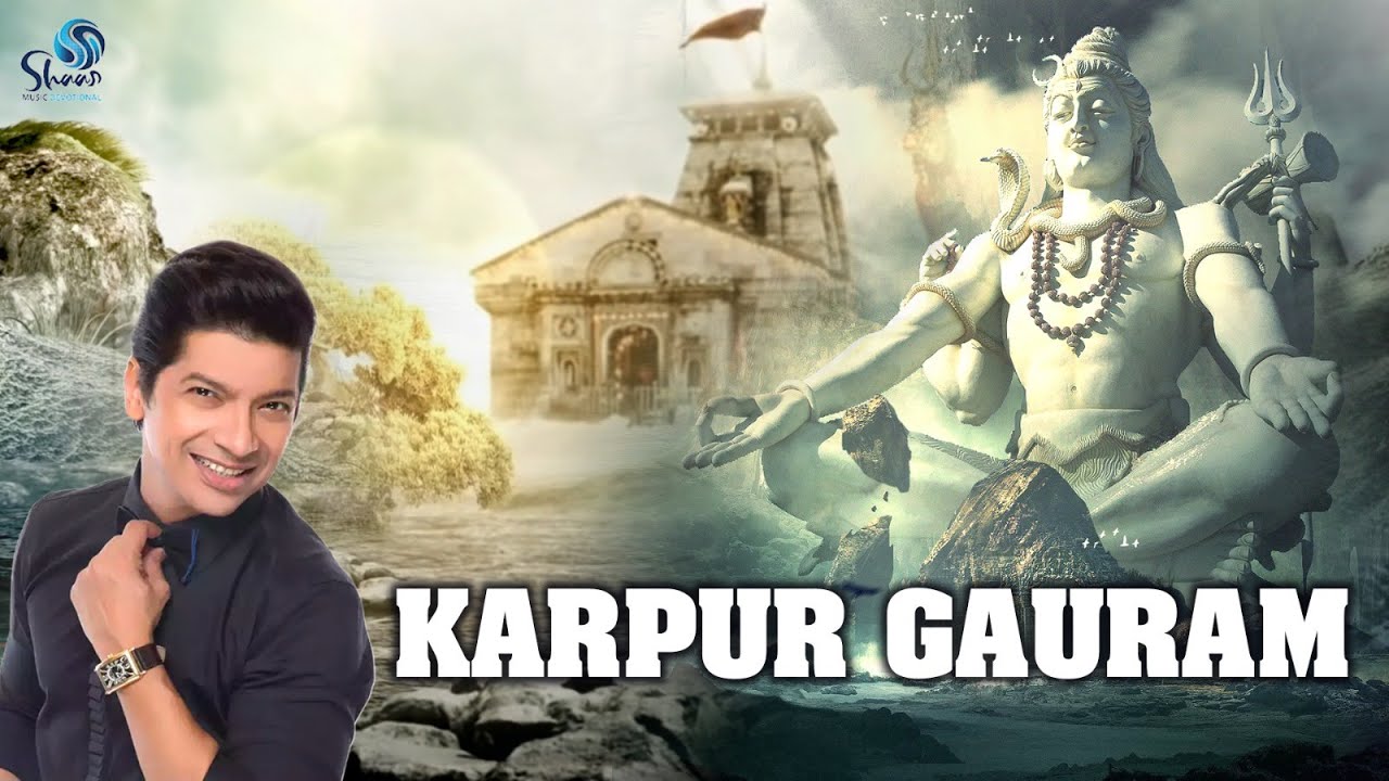 Karpur Gauram - Shiva Yajur Mantra (Official Video) | Shaan ...