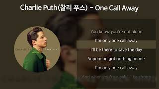 Charlie Puth(찰리 푸스) - One Call Away [가사/Lyrics]