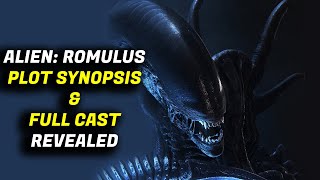 ALIEN: ROMULUS Full Cast & Plot Synopsis Revealed For NEW Alien Movie