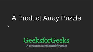 A Product Array Puzzle | GeeksforGeeks