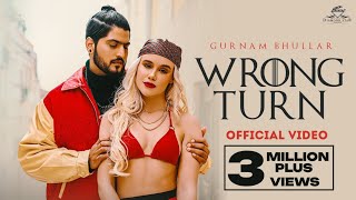 Gurnam Bhullar | Wrong Turn (OFFICIAL VIDEO) | Mxrci | Sam Malhi | Diamondstar Worldwide