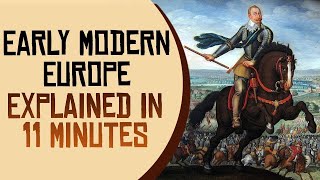 Early Modern Europe Explained in 11 minutes