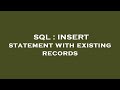 SQL : INSERT statement with existing records