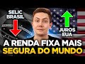 SELIC CAINDO: OPORTUNIDADE PARA INVESTIR NA RENDA FIXA MAIS SEGURA DO MUNDO E GANHAR EM DÓLAR!