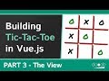 Creating the View - Building a Tic-Tac-Toe game with Vue.js - Part 3/3