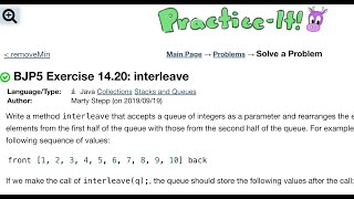 Java Practice It | Exercise 14.20: interleave | Collections, #stacks and #queues , stack, queue