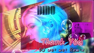 DJ wei wei Dido-Thank You (Not So Bad) Remix