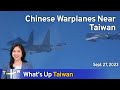 Chinese Warplanes Near Taiwan, What's Up Taiwan –News at 14:00, September 27, 2023 | TaiwanPlus News