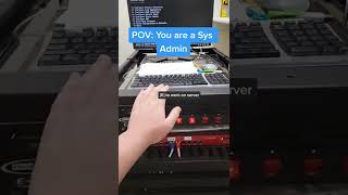 POV: You are a Sys Admin #short