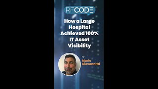 How a Large Hospital Achieved 100% IT Asset Visibility with RF Code Real-time IT Asset Management