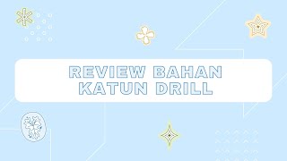 Review Bahan Katun Drill