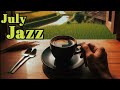 July Jazz: Sweet Jazz & Elegant Bossa Nova to relax, study and work effectively