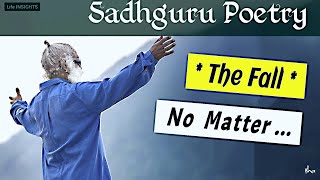 Sadhguru Poems : The Fall & No Matter