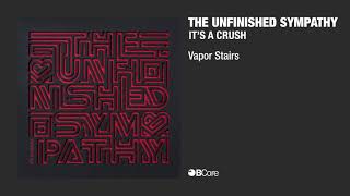 The Unfinished Sympathy 'Vapor Stairs'