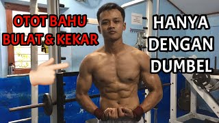 Latihan Otot Bahu Bulat dan Kekar Hanya dengan Menggunakan Dumbell - Calisthenics