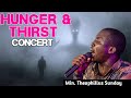 Hunger & Thirst Concert || Min. Theophilus Sunday || 1Spirit Concert