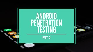 Android Penetration Testing | Part -2 Static and Dynamic Analysis with DIVA