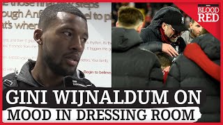 Gini Wijnaldum on the mood in the Liverpool dressing room after Atletico Madrid defeat