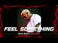 [FREE]  Chris Brown Type Beat x The Weeknd Type Beat - Feel Something