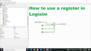 how to use a register in logisim | Tutorial on how to use register in logisim