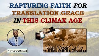 101119M: Rapturing Faith For Translation Grace In This Climax Age