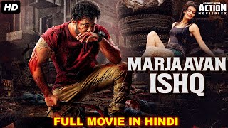 MARJAAVAN ISHQ - Superhit Blockbuster Hindi Dubbed Full Action Romantic Movie | Hindi Dubbed Movie