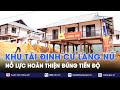 Nỗ lực thực hiện lời hứa, khẩn trương hoàn thành khu tái định cư cho người dân làng Nủ - VNews