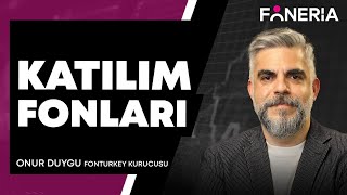 Katılım Fonları 5 Ağustos 2024 I Onur Duygu I Foneria TV