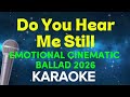 DO YOU HEAR ME STILL-(KARAOKE) EMOTIONAL CINEMATIC BALLAD 2026| TRENDING 