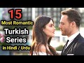 15 most Romantic Turkish series in hindi urdu | romantic Turkish dramas list in hindi urdu of 2021